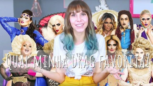 Qual minha Drag favorita!?