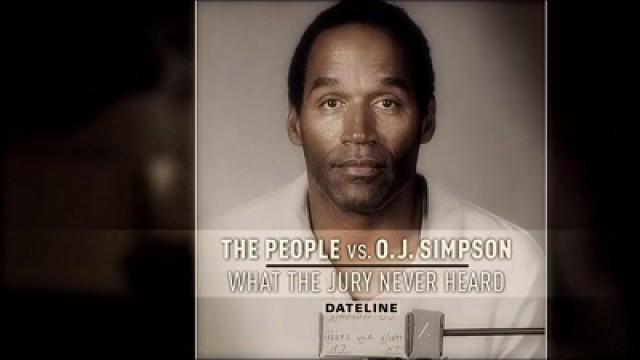 The People vs. O.J. Simpson: What the Jury Never Heard