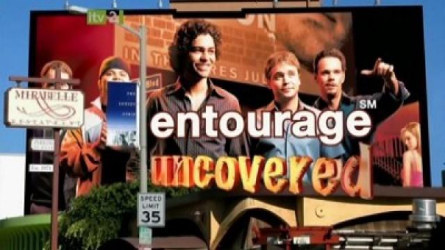 Entourage Uncovered