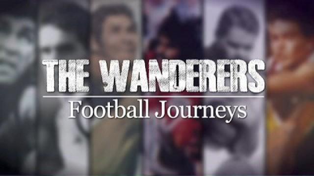 The Wanderers: Football Journeys