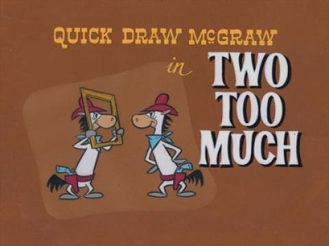 Two Too Much
