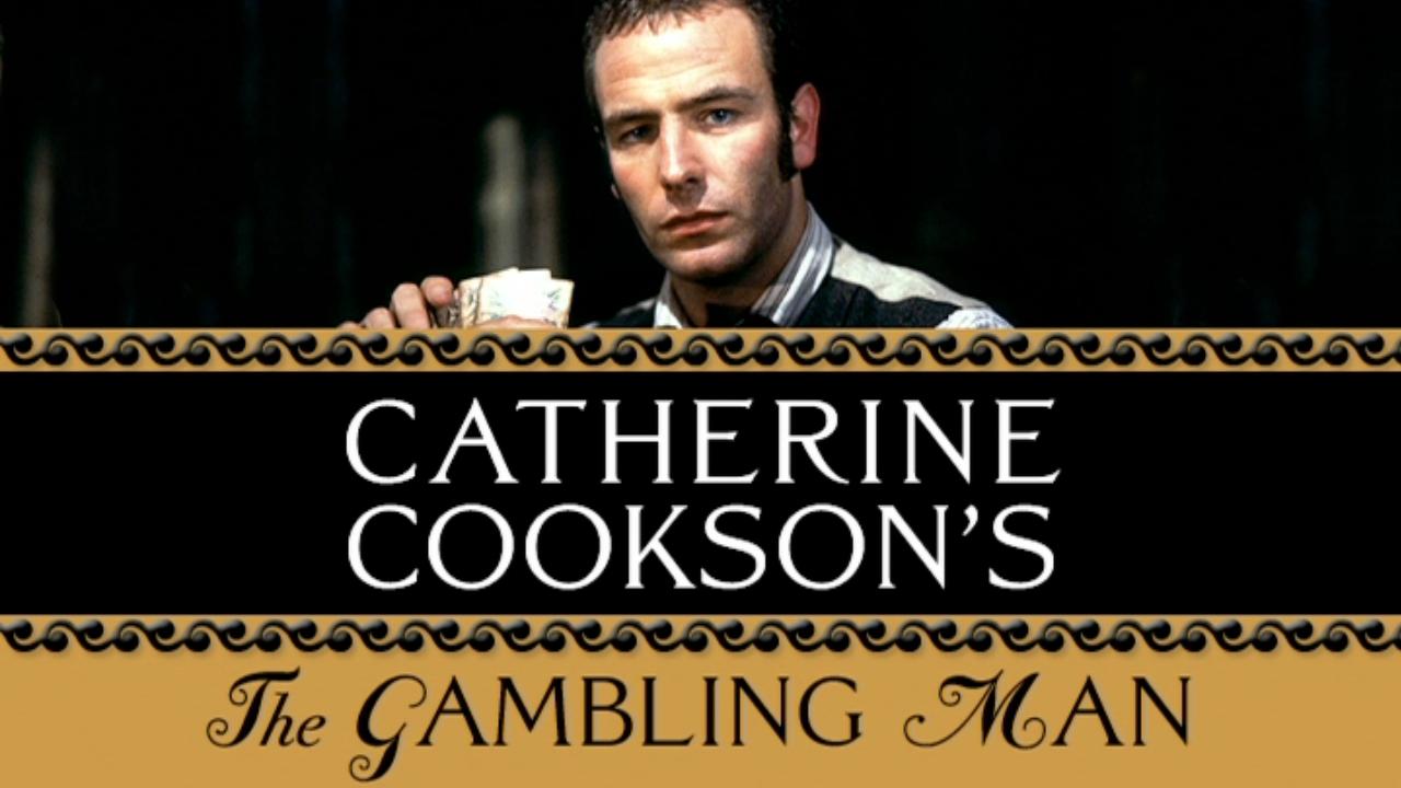 Catherine Cookson's The Gambling Man