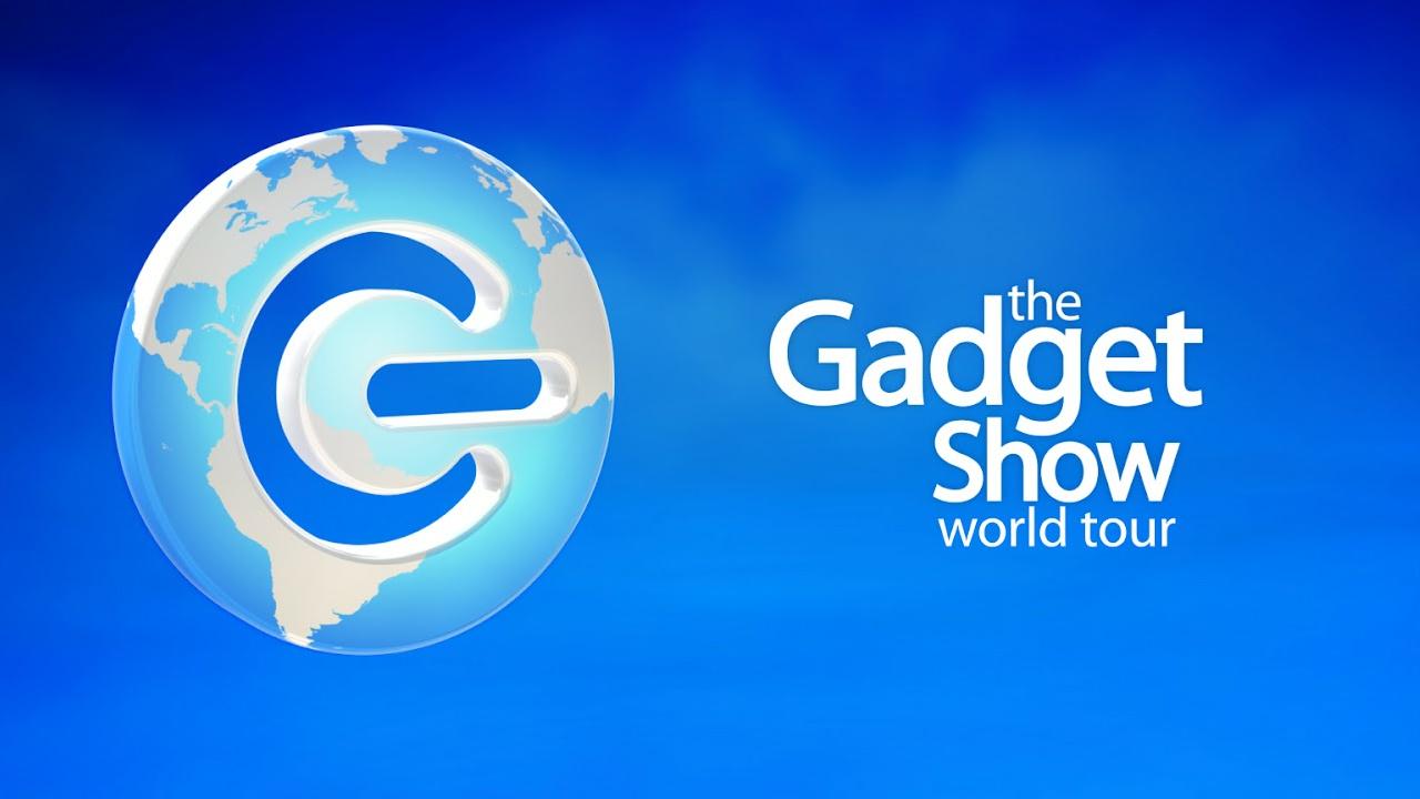 The Gadget Show World Tour