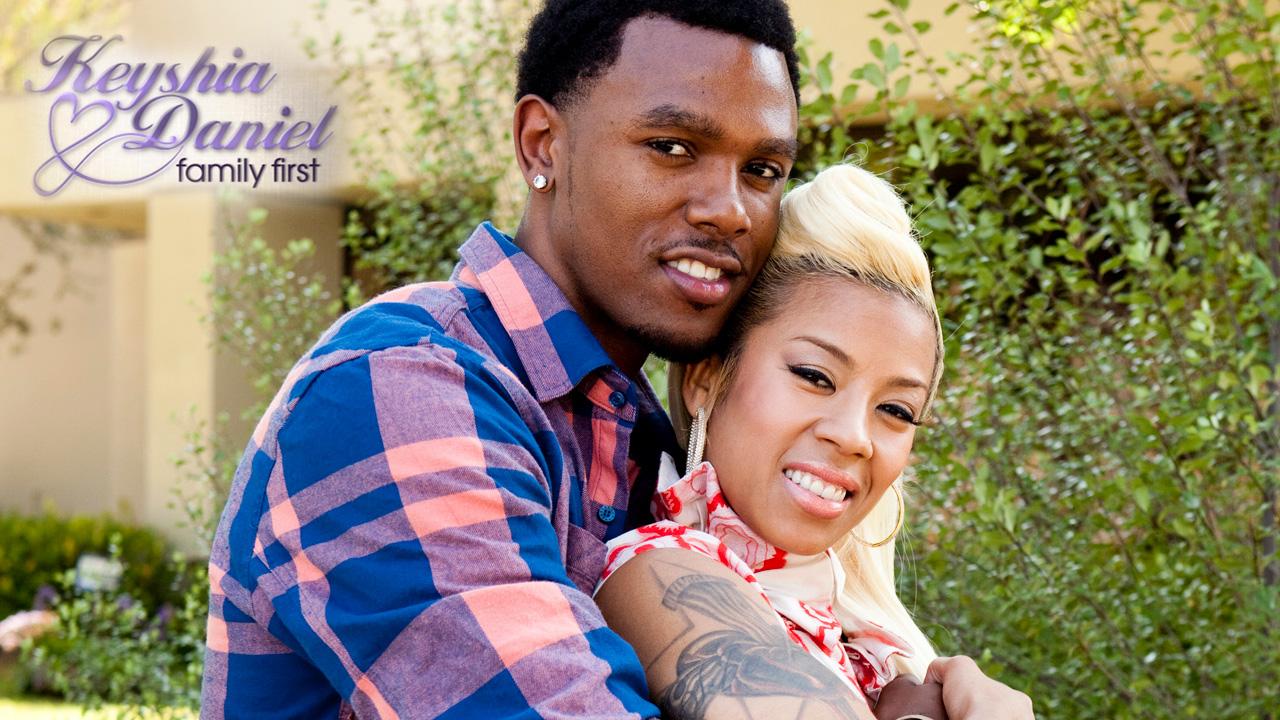 Keyshia & Daniel: Family First