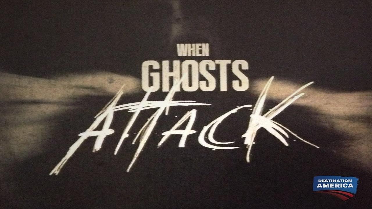 When Ghosts Attack