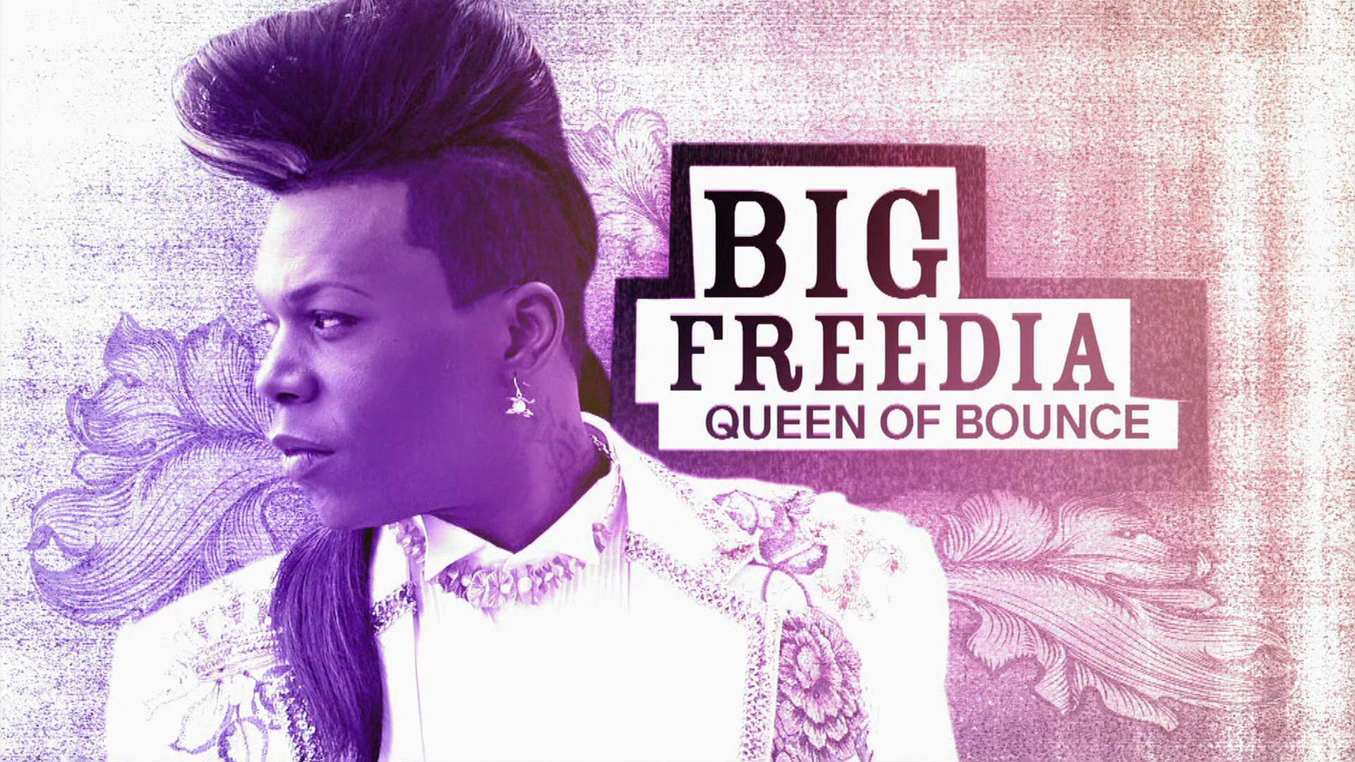 Big Freedia: Queen of Bounce