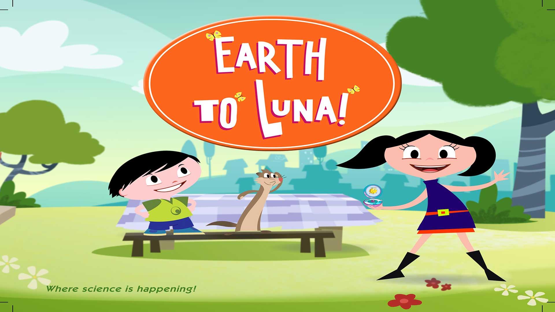 Earth to Luna!