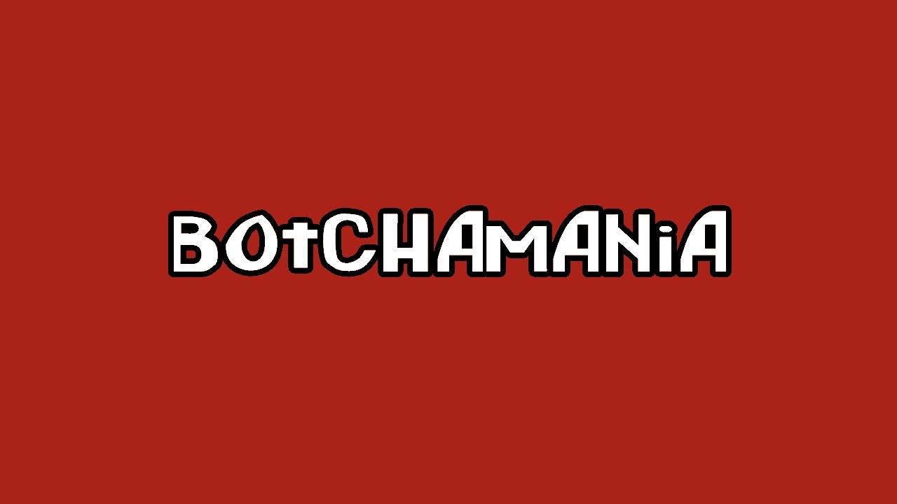 Botchamania