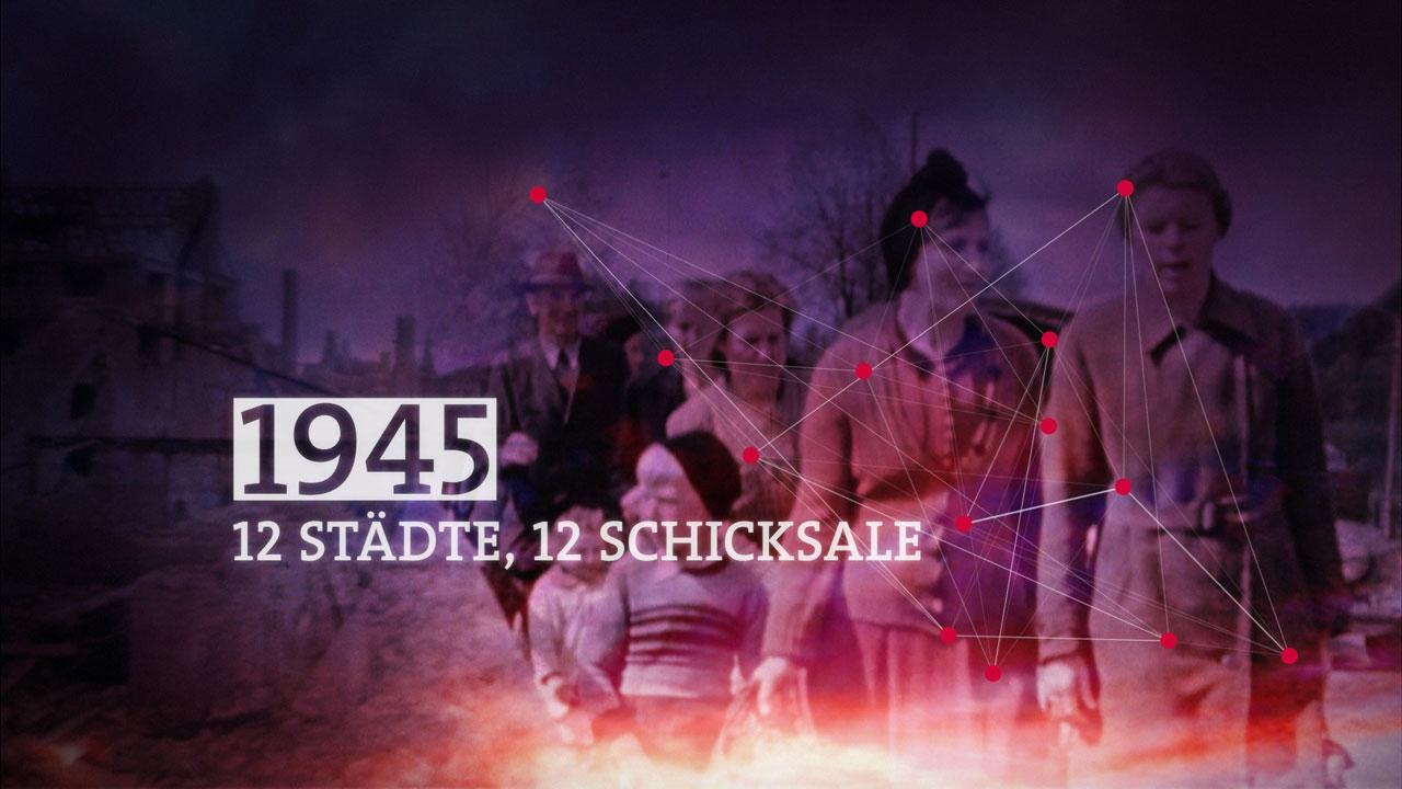 1945 - 12 Städte - 12 Schicksale