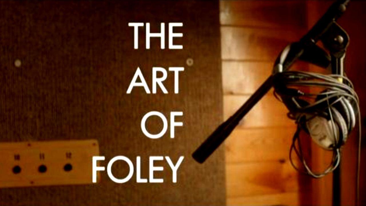 The Art of Foley