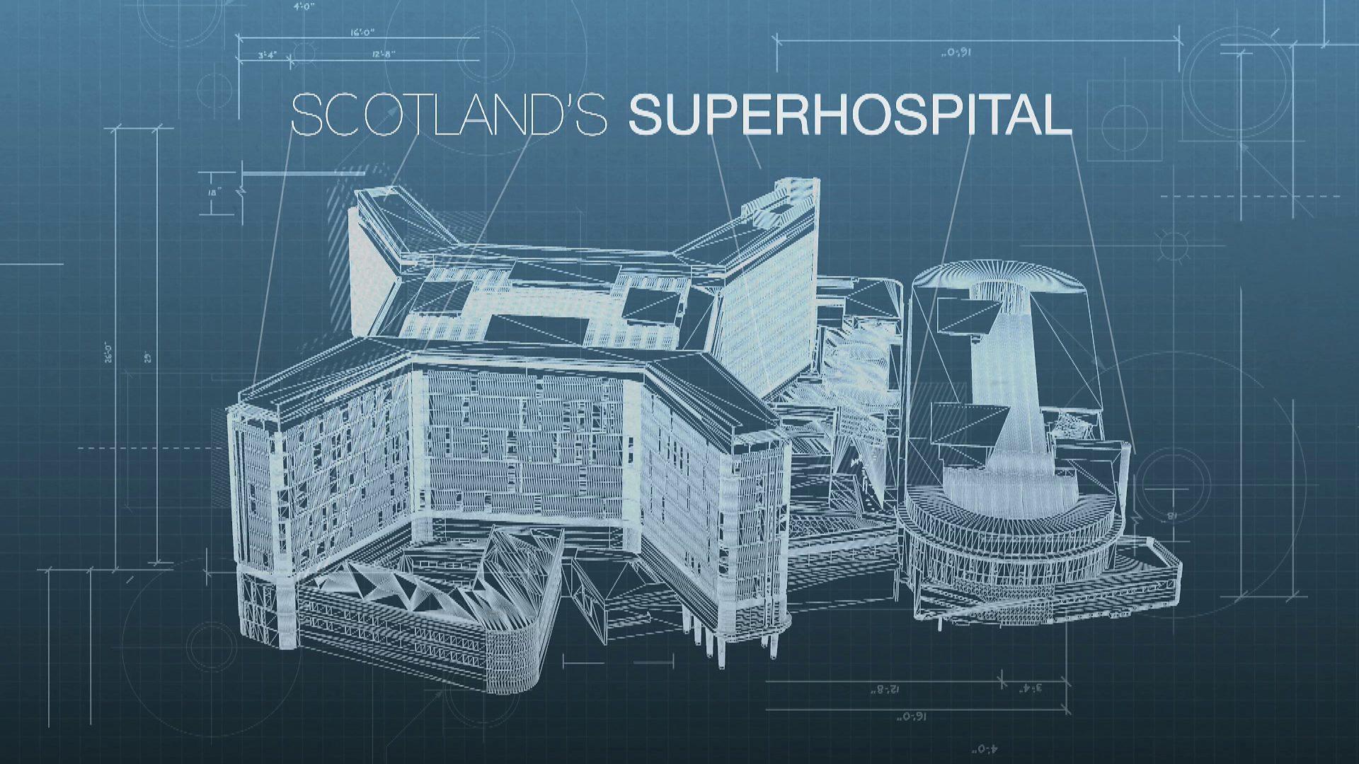 Scotland's Superhospital