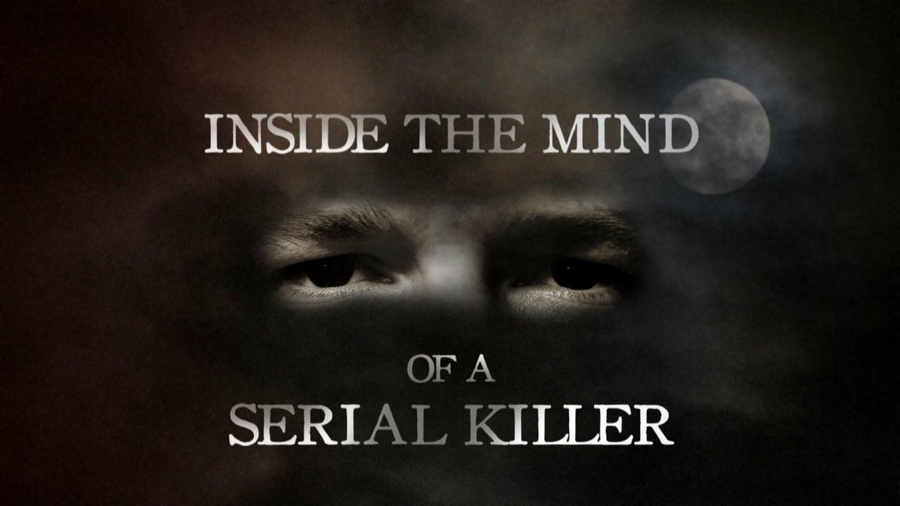 Inside the Mind of a Serial Killer | TV Time