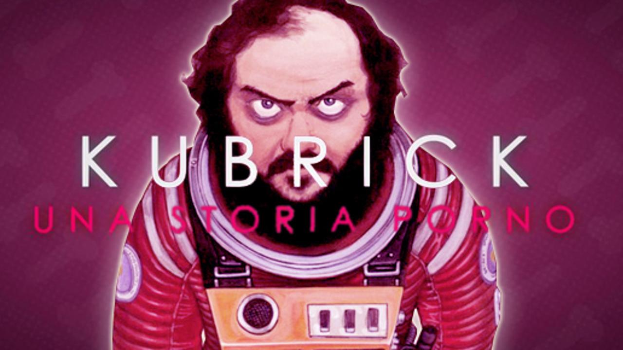 Kubrick - Una storia porno