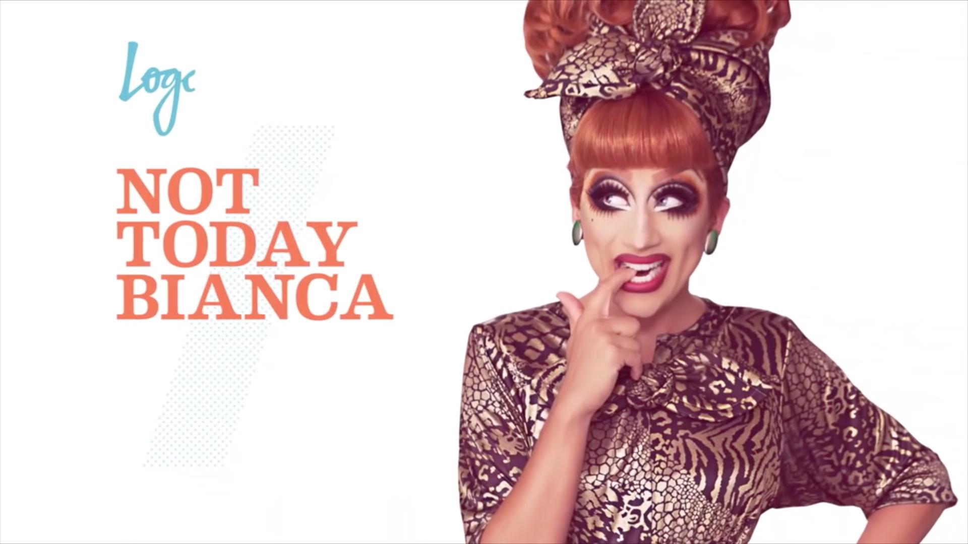 Not Today Bianca