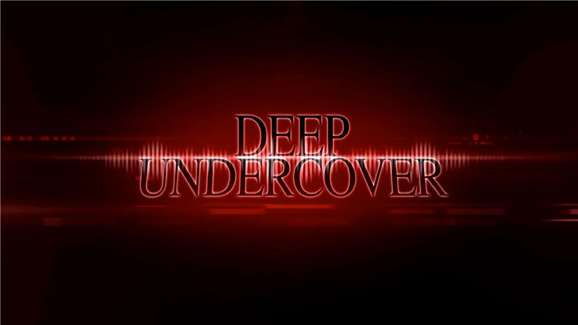 Deep Undercover