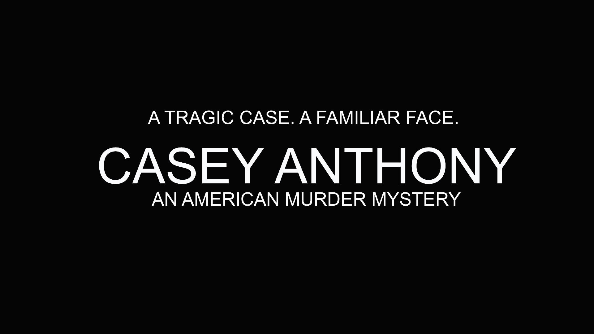 Casey Anthony: An American Murder Mystery