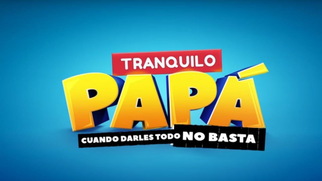 Tranquilo papá