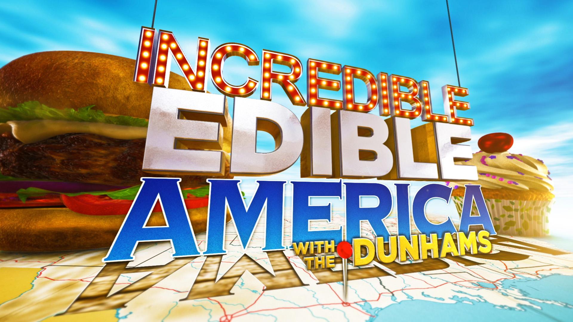 Incredible Edible America with the Dunhams