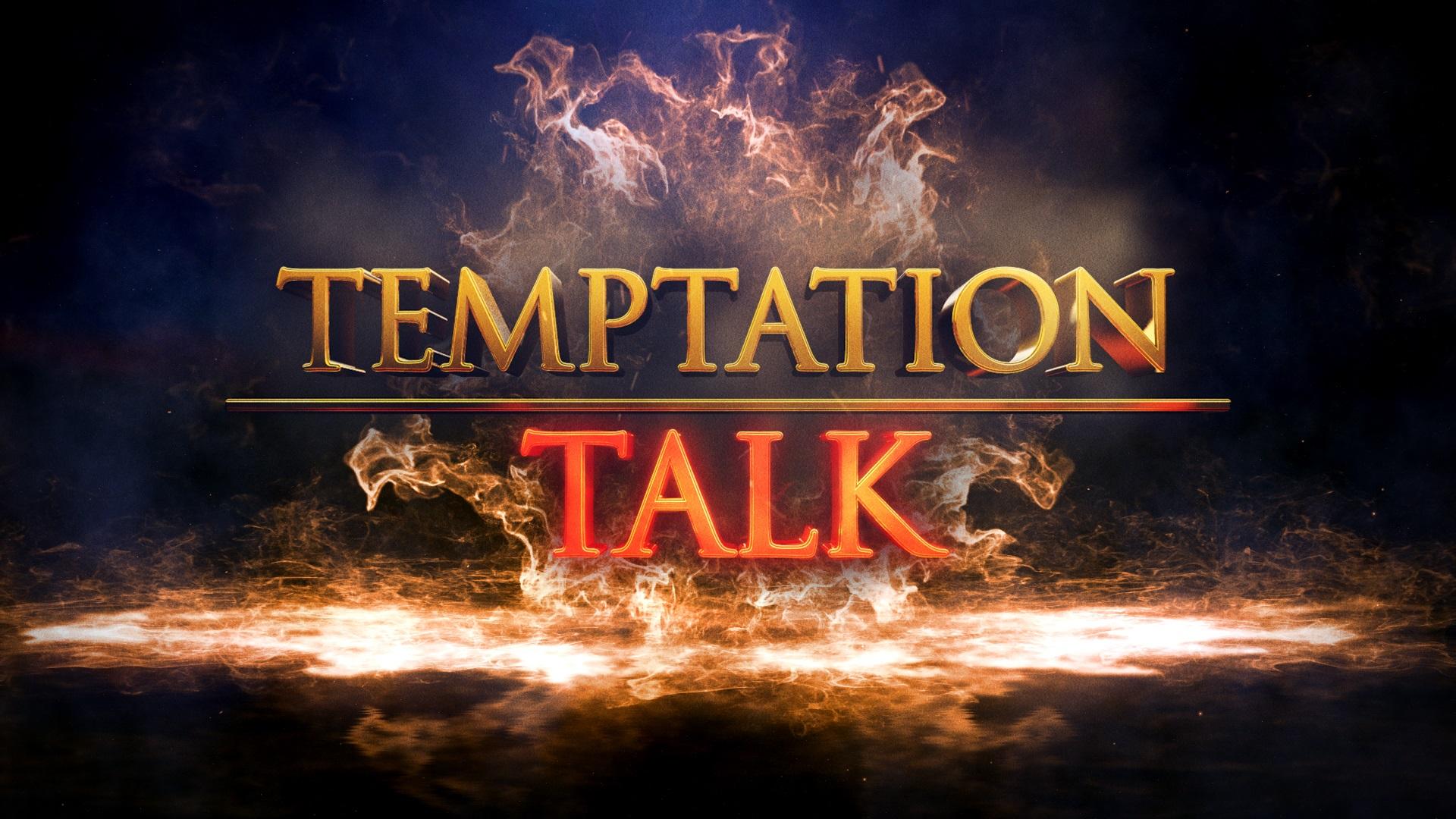 Temptation Talk