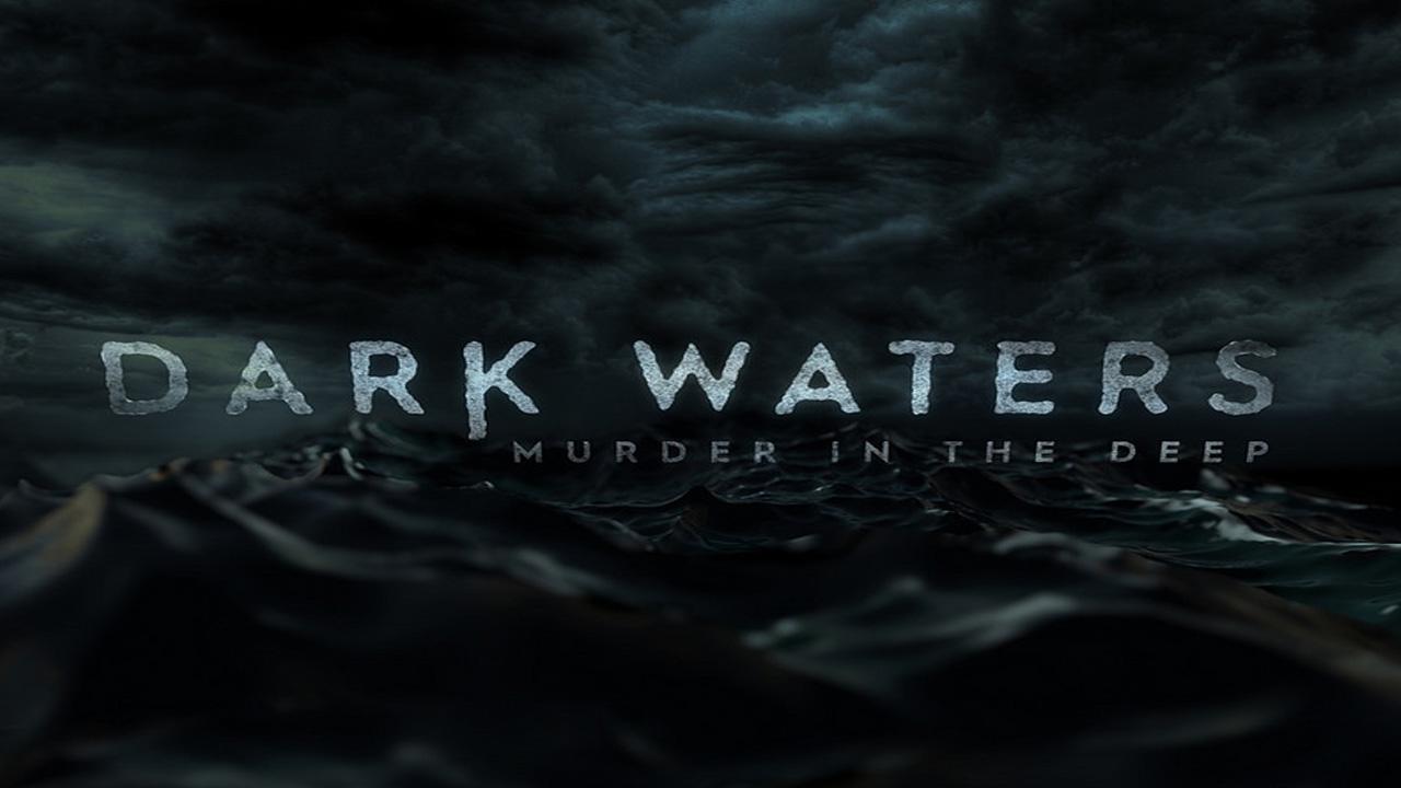 Dark Waters: Murder In The Deep