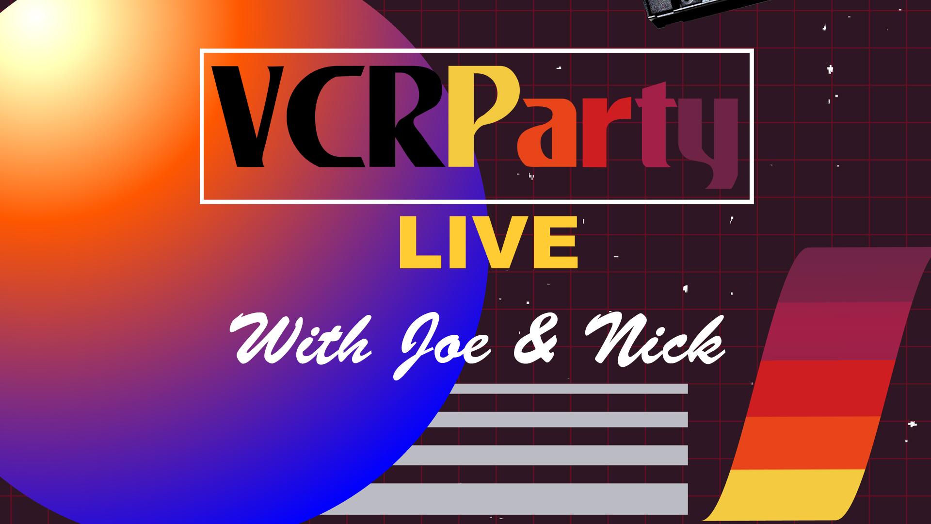VCR Party Live!