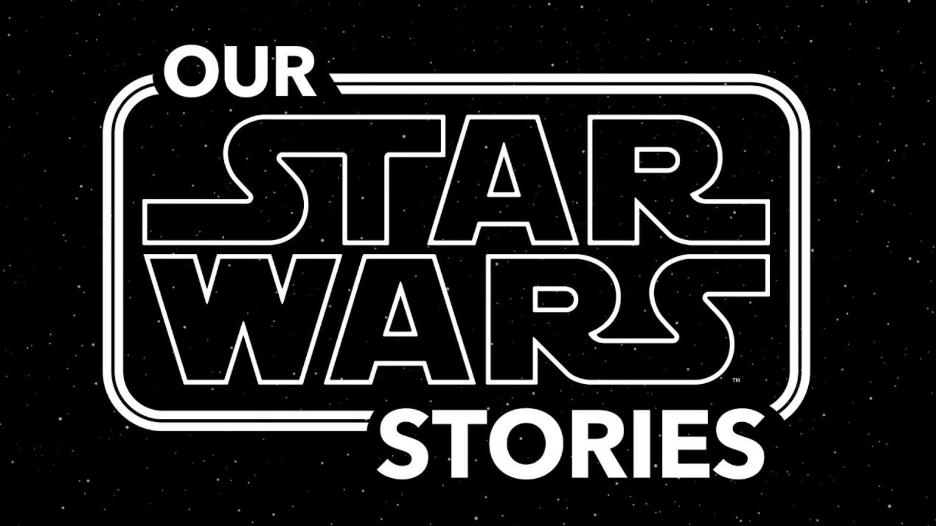 Our Star Wars Stories