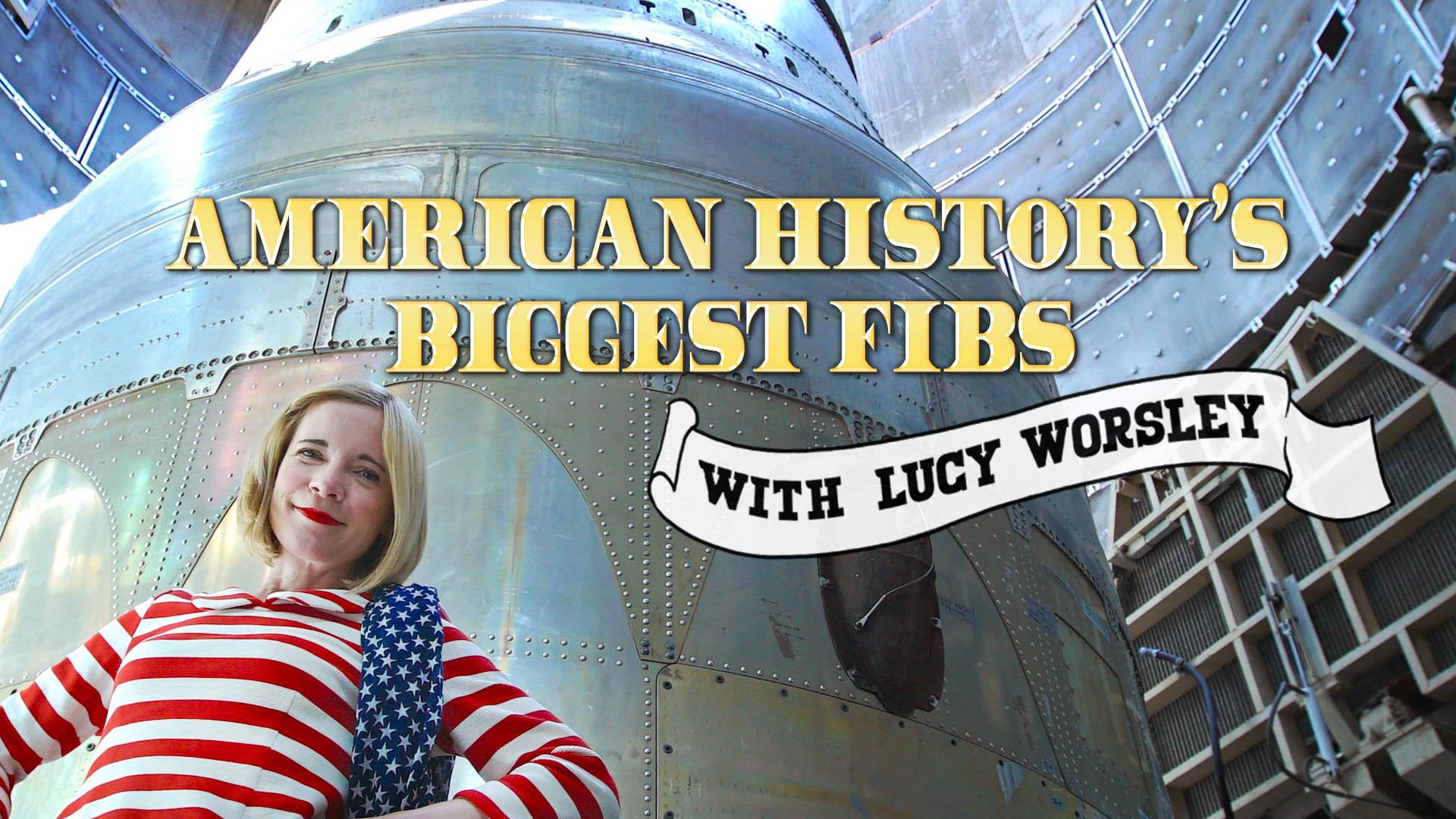 American History's Biggest Fibs with Lucy Worsley