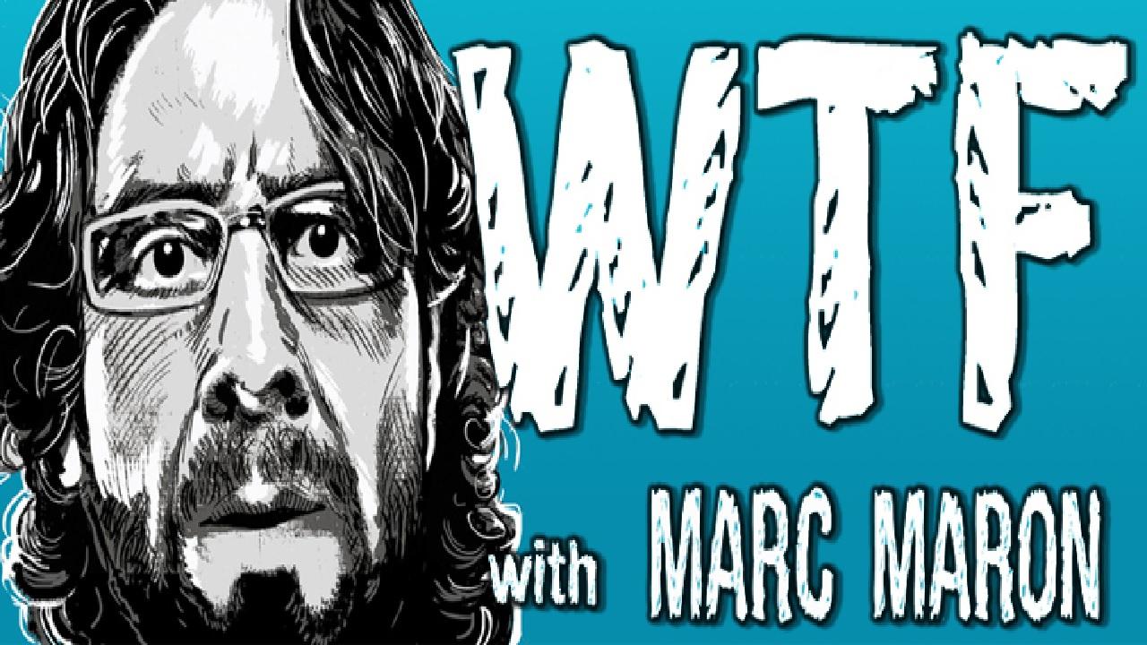 WTF with Marc Maron