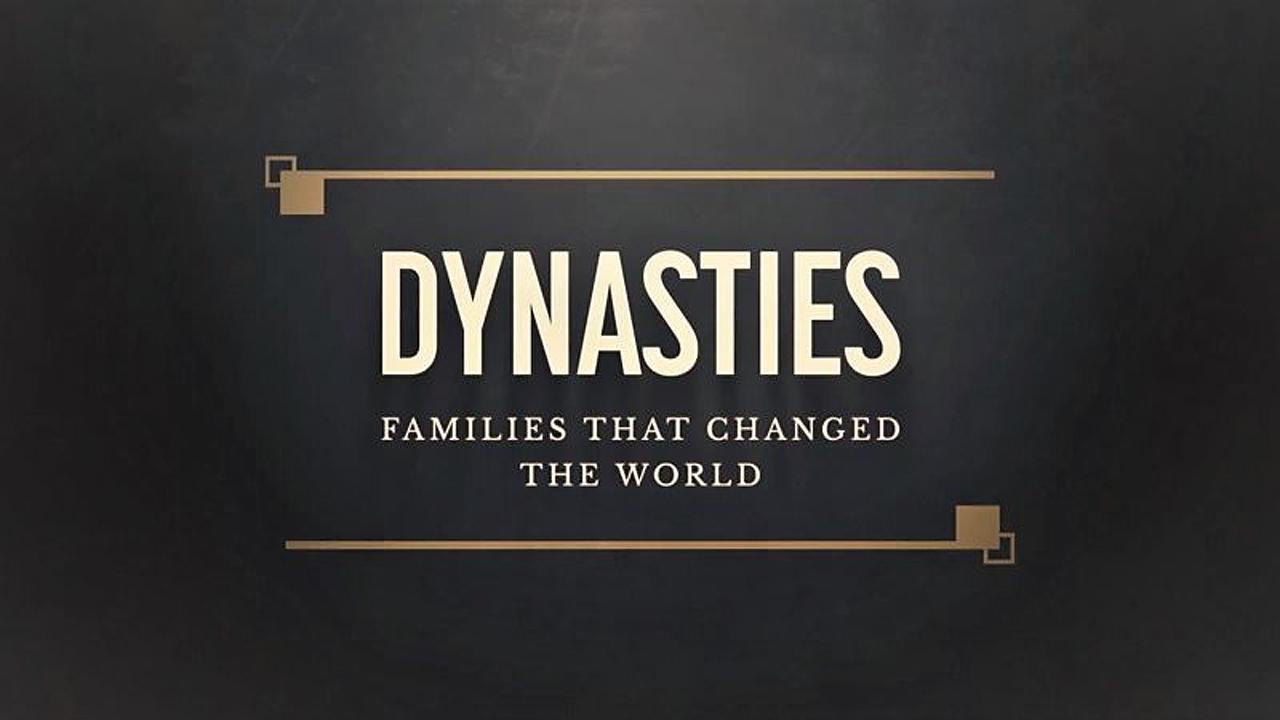 Dynasties: The Families That Changed The World