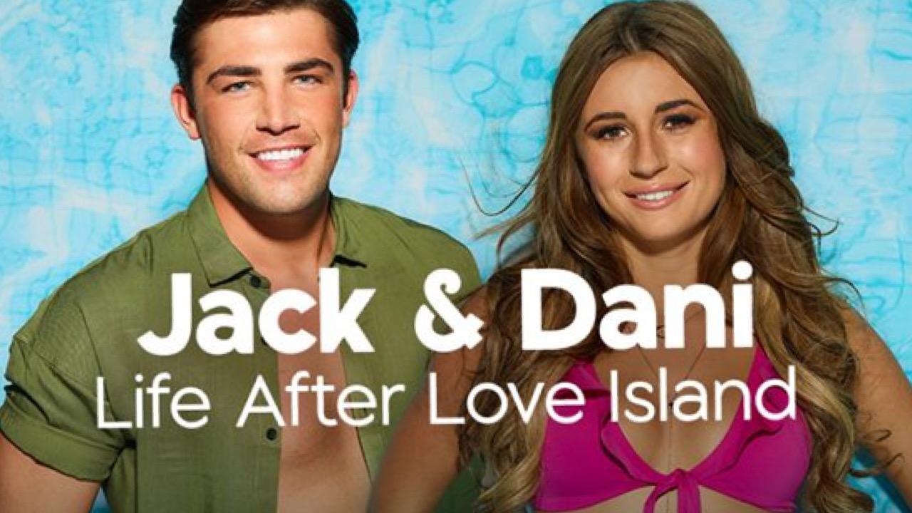 Jack and Dani: Life After Love Island