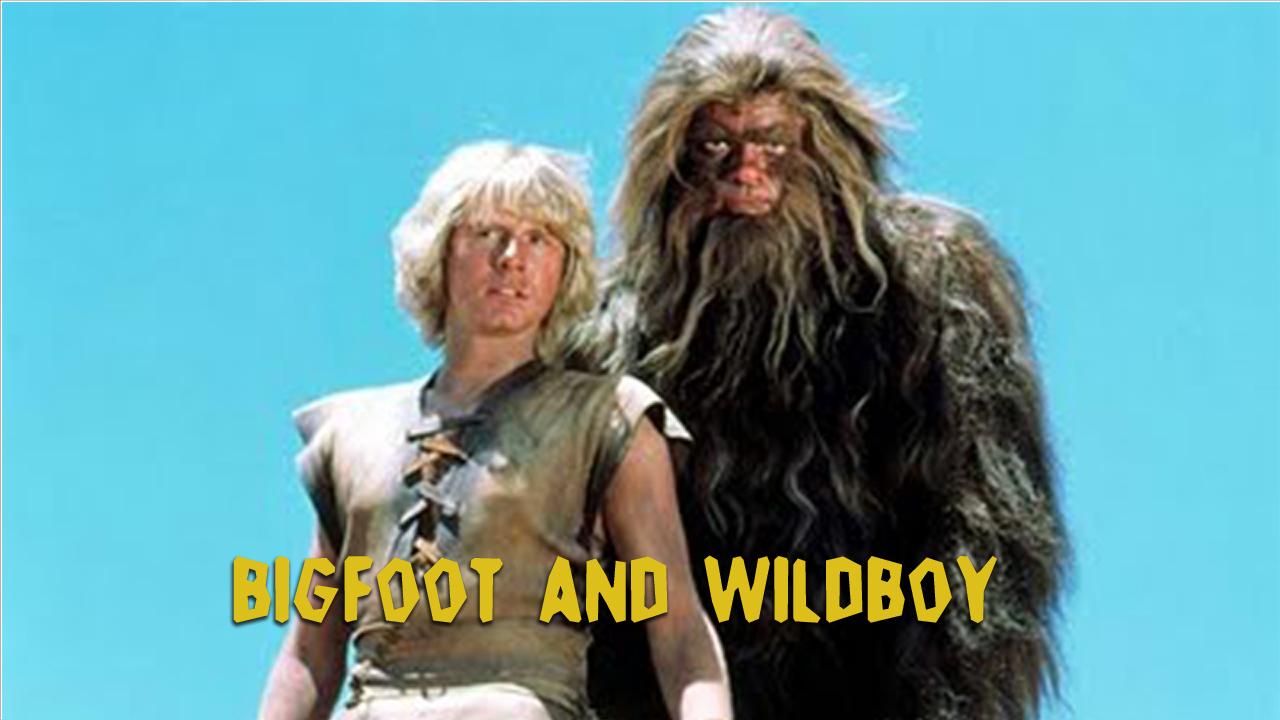 Bigfoot and Wildboy