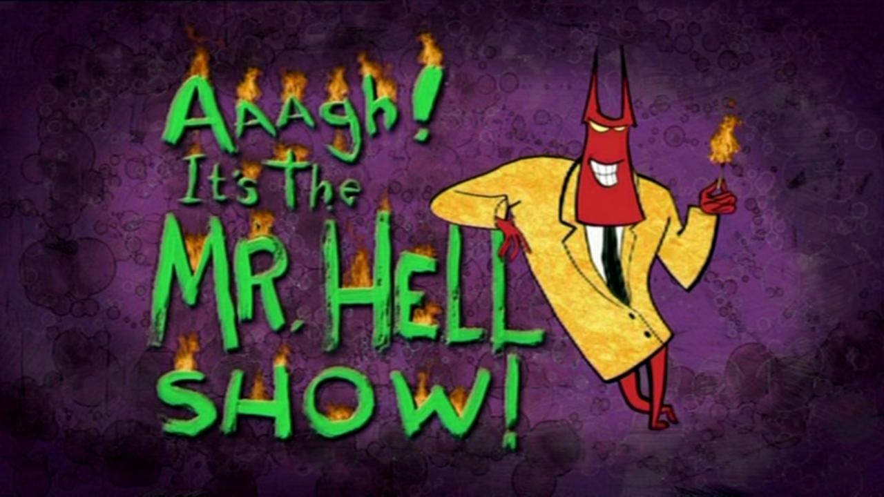 Aaagh! It's the Mr. Hell Show!!!