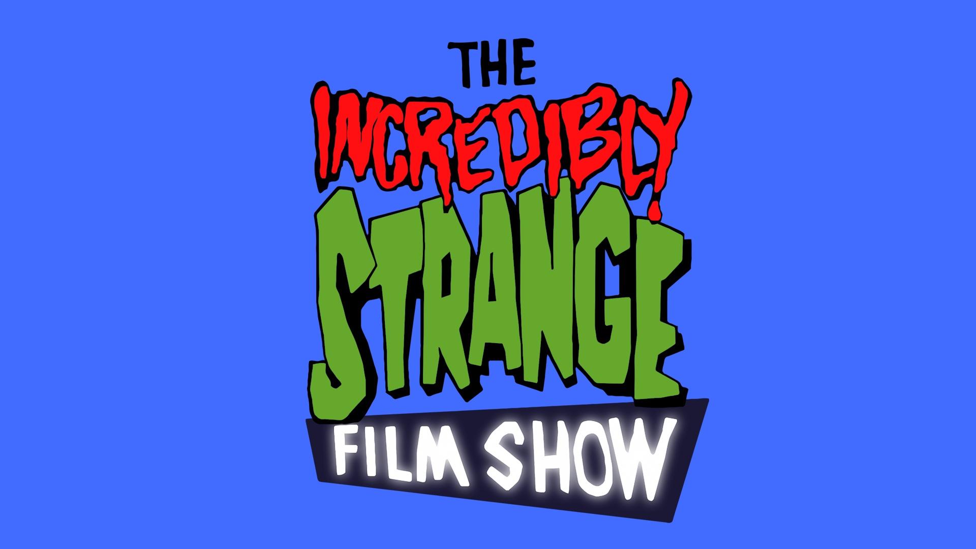 The Incredibly Strange Film Show