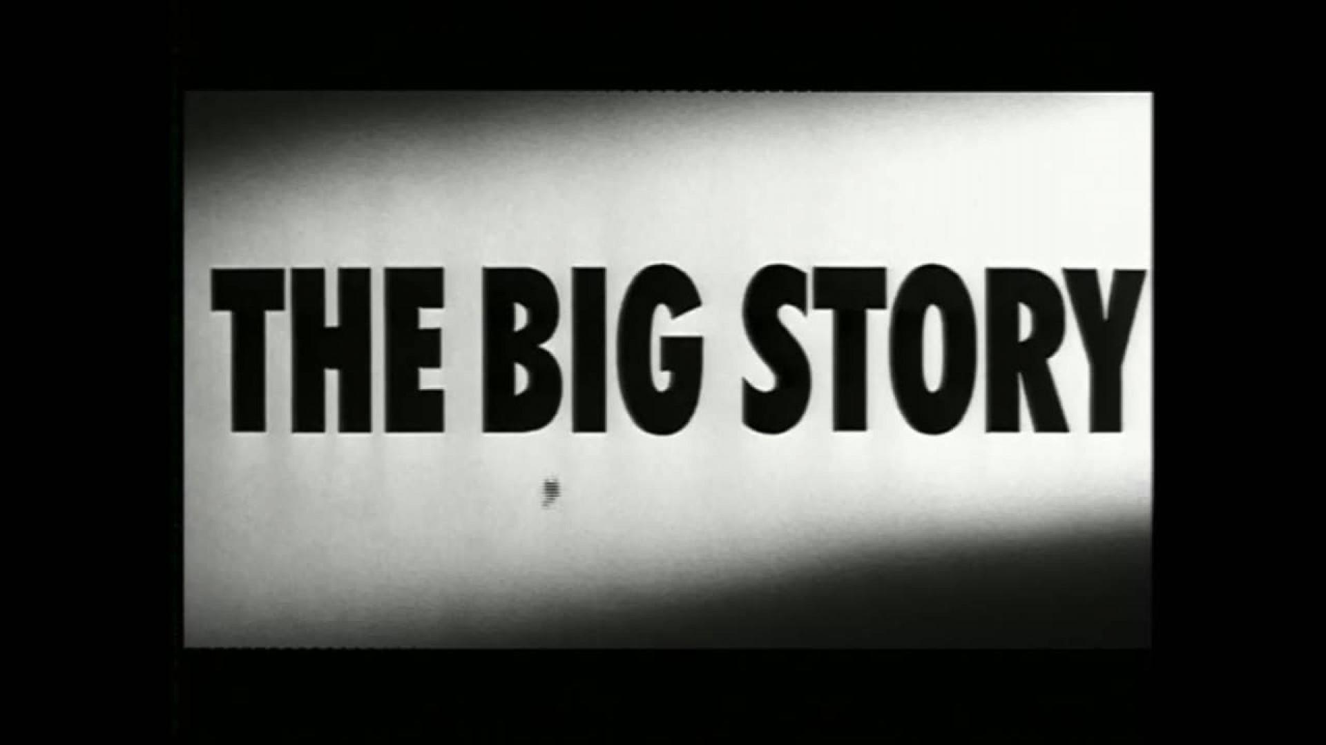The Big Story