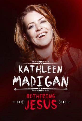 Kathleen Madigan: Bothering Jesus