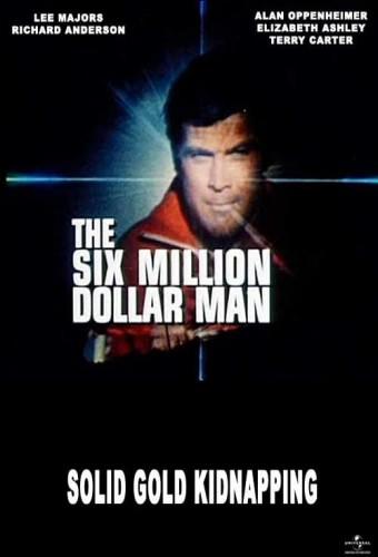 The Six Million Dollar Man: The Solid Gold Kidnapping