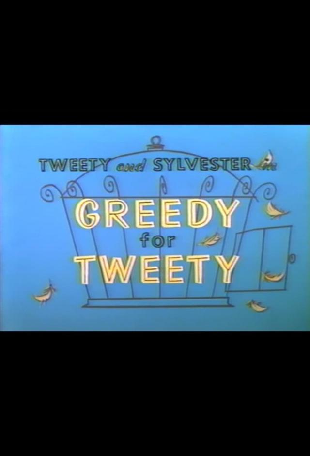 Greedy for Tweety
