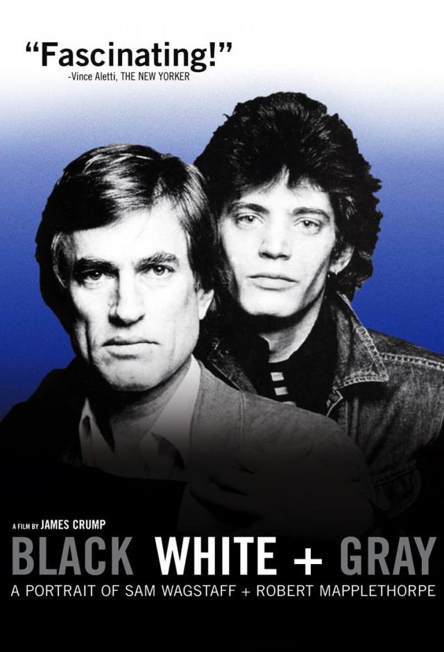 Black White + Gray: A Portrait of Sam Wagstaff and Robert Mapplethorpe