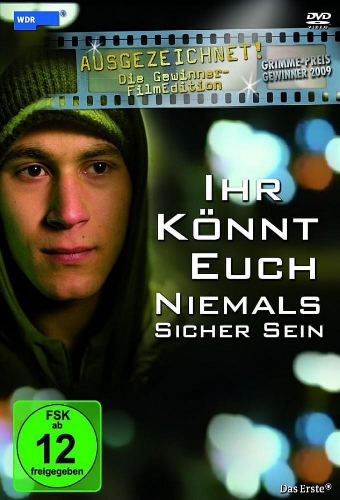 Ihr könnt euch niemals sicher sein