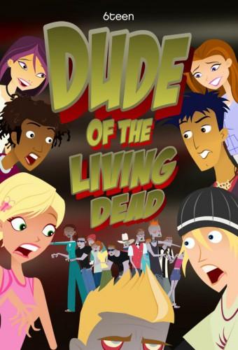 6Teen: Dude of the Living Dead