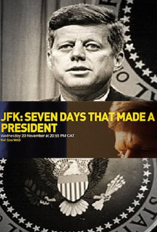 JFK: Seven Days That Made a President