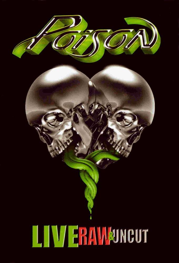 Poison: Live, Raw & Uncut