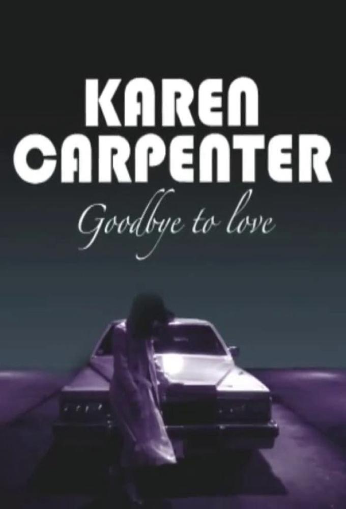 Karen Carpenter: Goodbye to Love