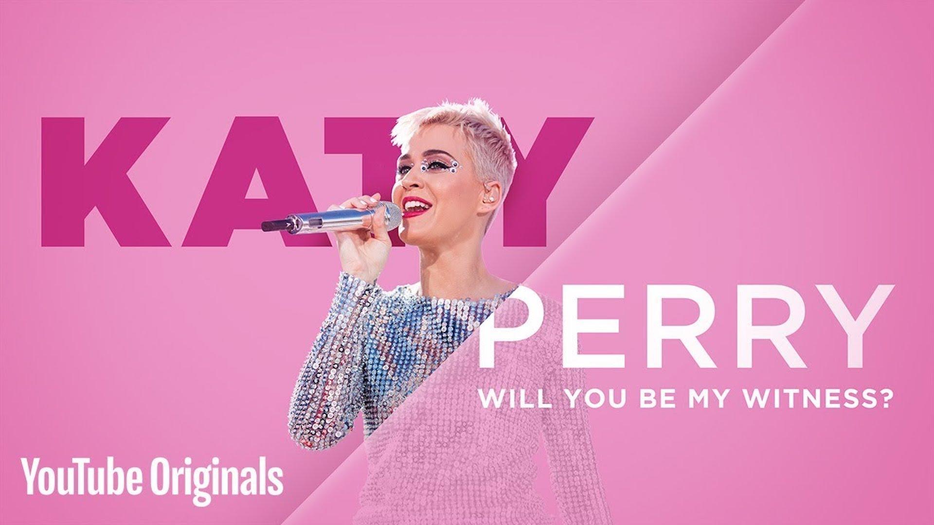 Katy Perry: Will You Be My Witness?