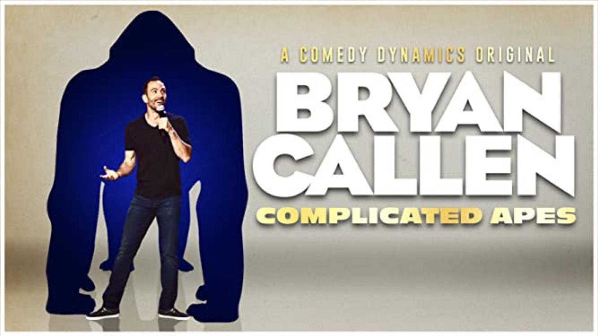 Bryan Callen: Complicated Apes