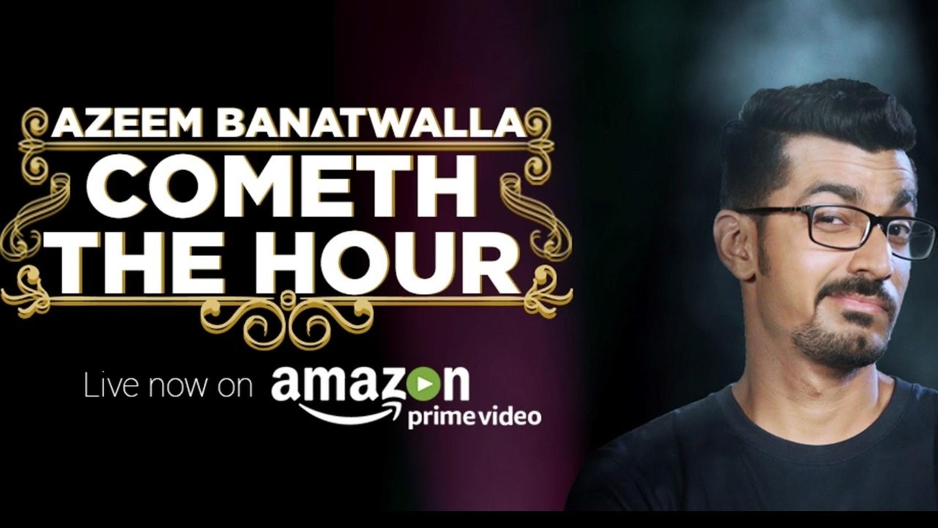 Azeem Banatwalla: Cometh the Hour