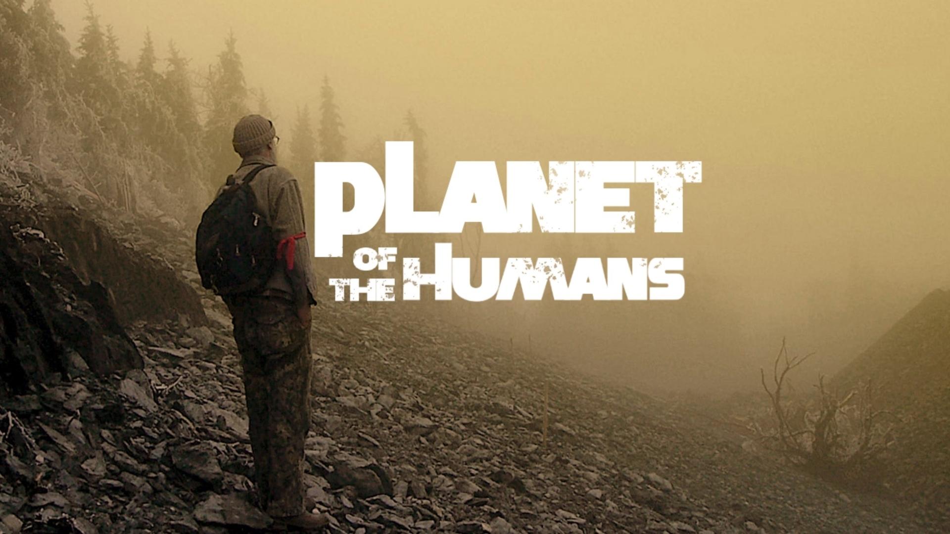 Planet of the Humans