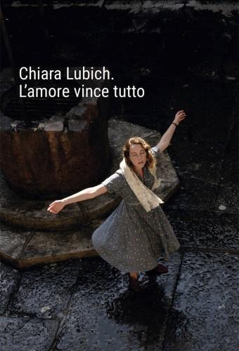 Chiara Lubich - L'amore vince tutto