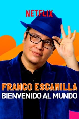 Franco Escamilla: Welcome to the World