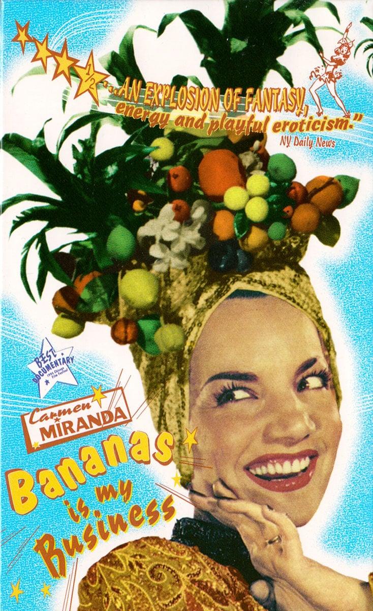 Carmen Miranda: Bananas is My Business